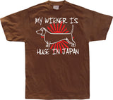 My Wiener Is Huge In Japan! T-Shirt