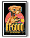 E.T. Be Good Poster Posters fra E.T. - The Extra Terrestrial
