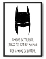 Always Be Yourself Poster Posters fra Batman