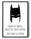 Always Be Yourself Poster Posters fra Batman