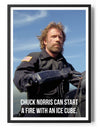 Chuck Norris Can Start A Fire With An Ice Cube Poster Posters fra Chuck Norris