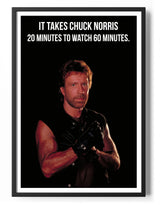 It Takes Chuck Norris 20 Minutes To Watch 60 Minutes Poster Posters fra Chuck Norris