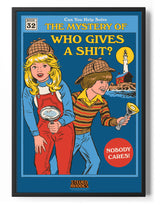 The Mystery Of Who Gives A Shit Poster Posters fra Steven Rhodes