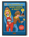 The Mystery Of Who Gives A Shit Poster Posters fra Steven Rhodes