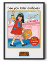 See You Later Assholes Poster Posters fra Steven Rhodes