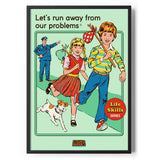 Let's Run Away From Our Problems Poster Standard Poster Standard fra Steven Rhodes
