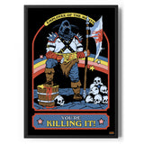 You're Killing It Poster Standard Poster Standard fra Steven Rhodes