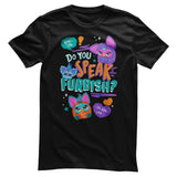 Do You Speak Furbish? T-Shirt