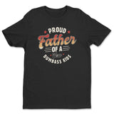 Proud Father Of A Few Dumbass Kids - Tee