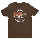 Proud Father Of A Few Dumbass Kids - Tee