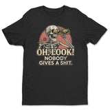 Oh Look - Nobody Gives A Sh*t Tee