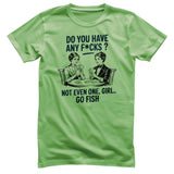 Do You Have Any F*cks Tee