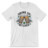 Drink Up Bitches Tee
