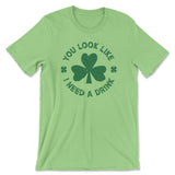 You Look Like - I Need A Drink Tee