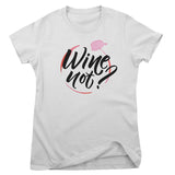 Wine Not? Girly Tee