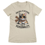 You Call It Attitude - I Call It Personality Girly Top
