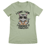 I Came. I Saw. I Ignored It Completely Girly Top