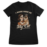 I Work Hard So My Cat Can Have A Better Life Girly Top