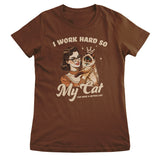 I Work Hard So My Cat Can Have A Better Life Girly Top