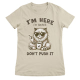 I'm Here - I'm Awake - Don't Push It Girly Top
