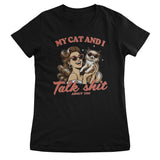 My Cat And I Talk Sh*t About You Girly Top