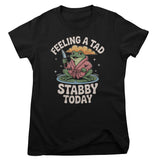 Feeling A Tad Stabby Today Girly Top