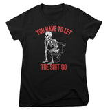 You Have To Let The Sh*t Go Girly Top
