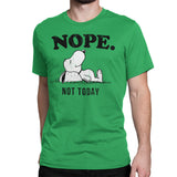 Nope. Not Today T-Shirt