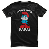 Who's Your Papa? T-Shirt