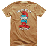 Who's Your Papa? T-Shirt