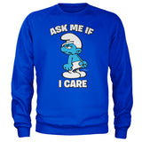 The Smurfs - Ask Me If I Care Sweatshirt
