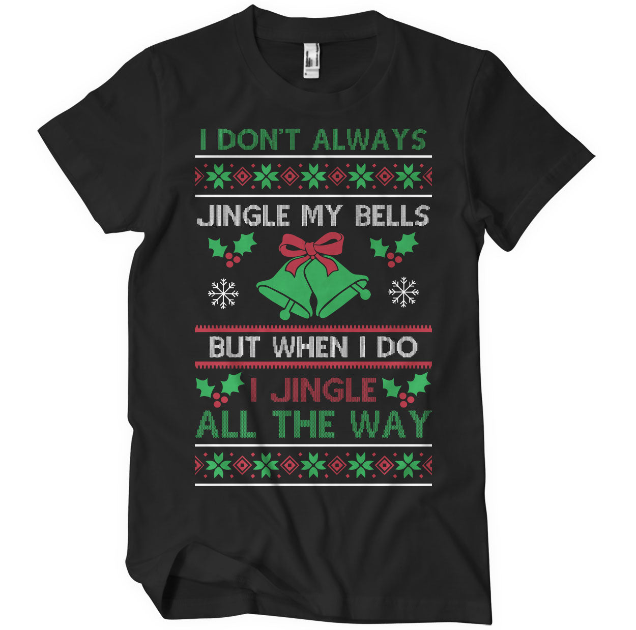 I Jingle All The Way T-Shirt T-Shirt fra Christmas