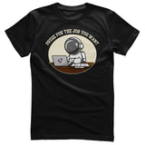 Dress For The Job You Want T-Shirt