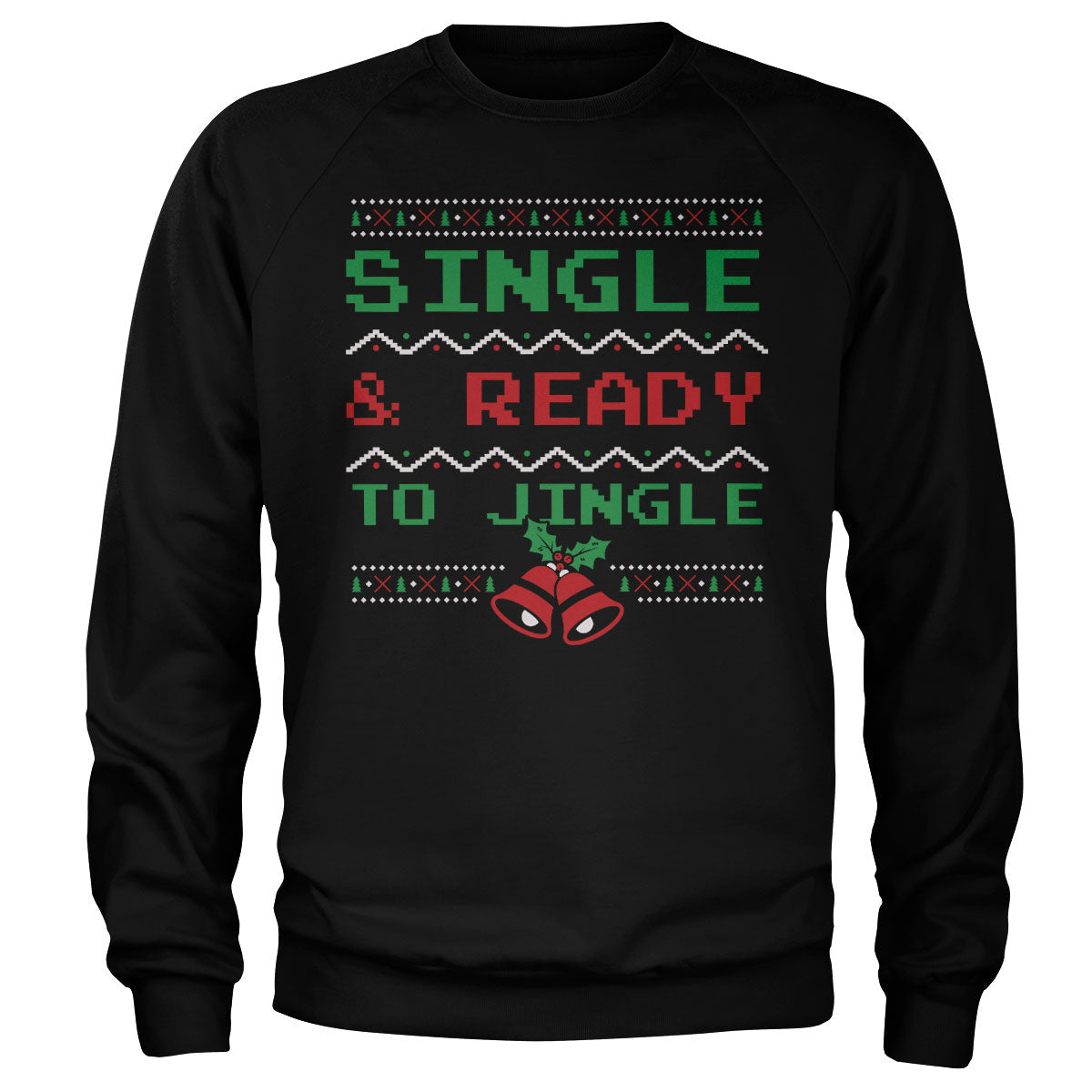 Single & Ready To Jingle Sweatshirt Sweatshirt fra Christmas