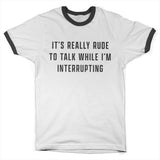 Rude To Talk Ringer Tee