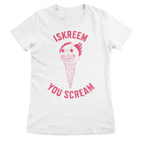 ISKREEM - YOU SCREAM Girly Tee