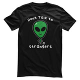 Don't Talk To Strangers - ToddArt T-Shirt