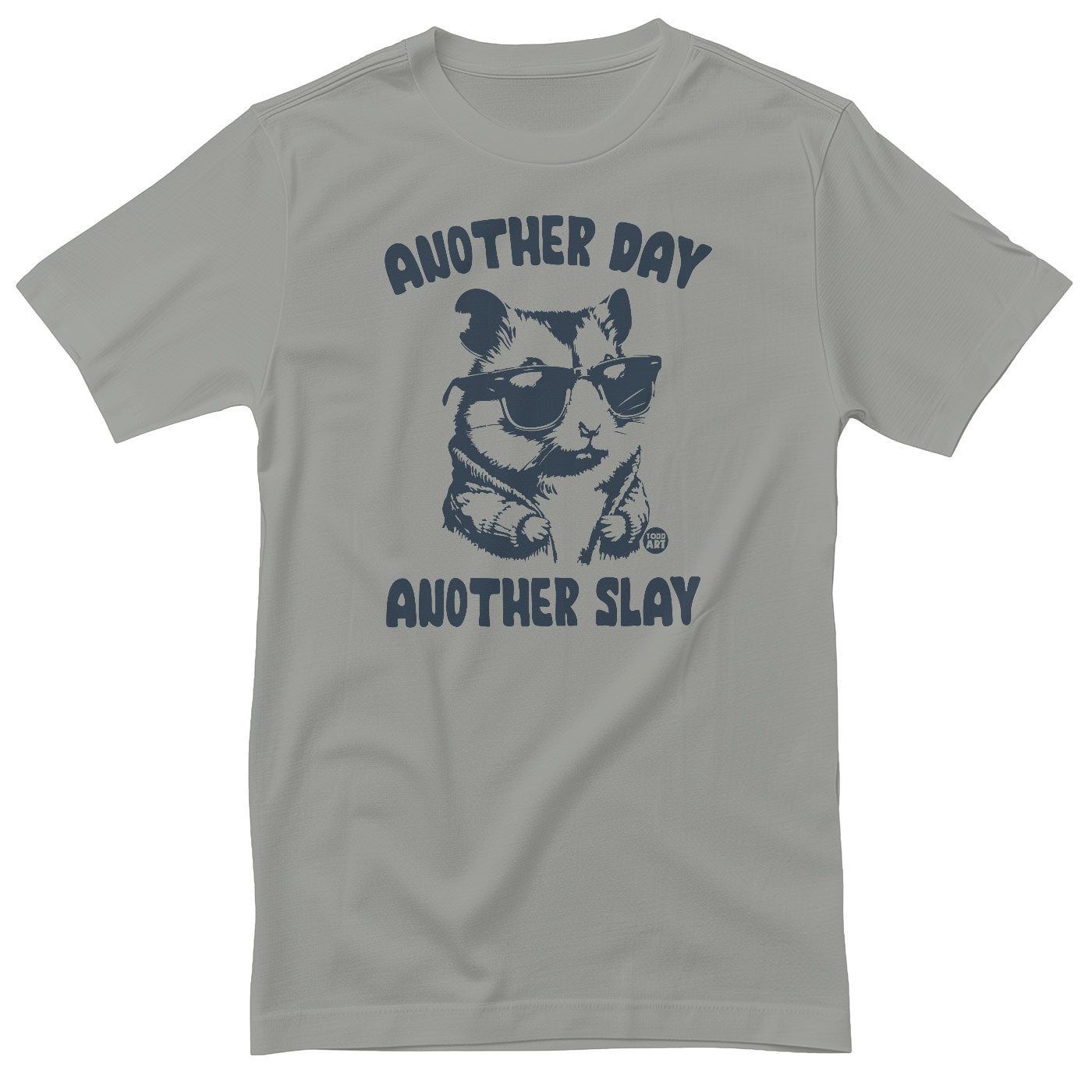 Another Day Another Slay - ToddArt T-Shirt