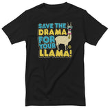 Save The Drama For Your Llama - ToddArt T-Shirt