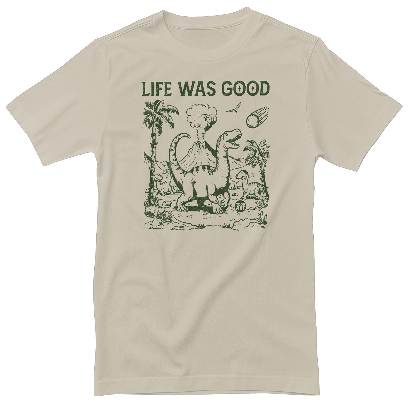 Life Was Good - ToddArt T-Shirt