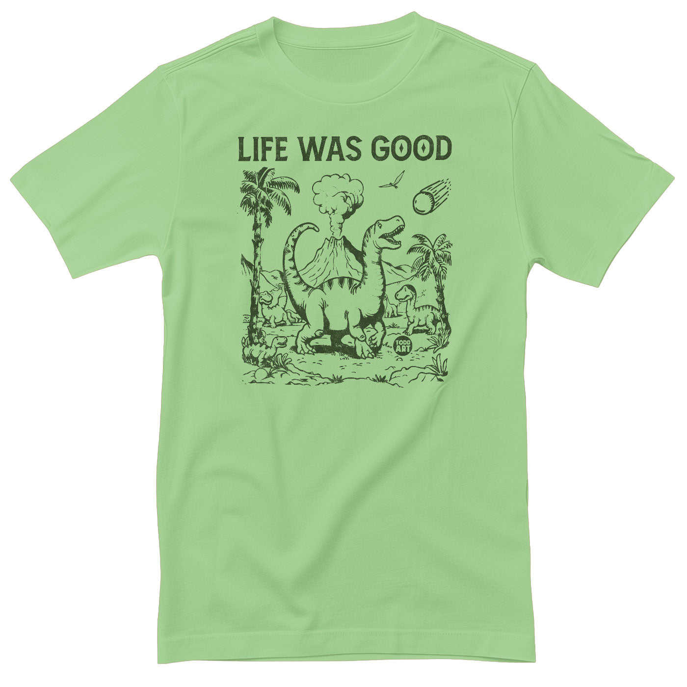 Life Was Good - ToddArt T-Shirt