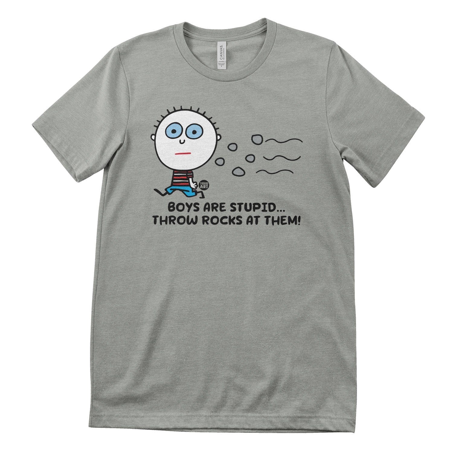 Boys Are Stupid - Throw Rocks At Them! - ToddArt T-Shirt