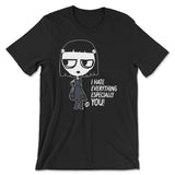 I Hate Everything - Especially You - ToddArt T-Shirt