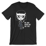 Me And Satan Are like This - ToddArt T-Shirt