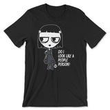 Crue-l - Do I Look Like A People Person - ToddArt T-Shirt