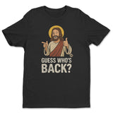 Guess Who's Back - ToddArt T-Shirt
