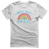 Hey Hey I'm Gay - ToddArt T-Shirt