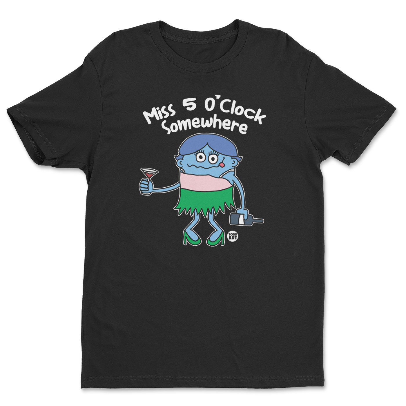 Miss 5 o'clock Somewhere - ToddArt T-Shirt