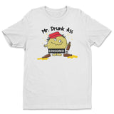 Mr Drunk Ass - ToddArt T-Shirt