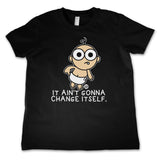 It Ain't Gonna Change Itself - ToddArt Kids Tee